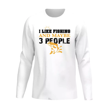 I Like Fishing And Maybe Like 3 People Men Long Sleeve Shirt
